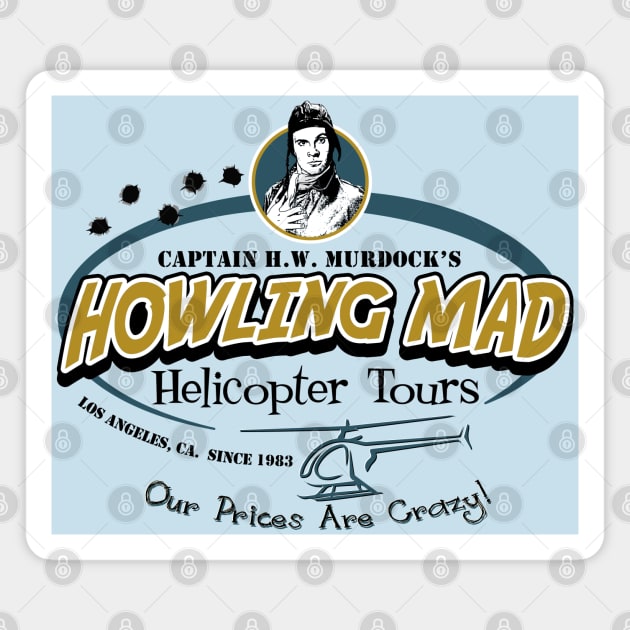 Howling Mad Murdock Helicopter Tours Lts Magnet by Alema Art